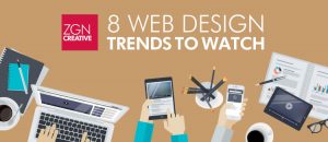 ZGN Creative 8 Web Design Trends to Watch
